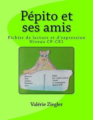 Valerie Ziegler - Pépito et ses amis: Fichier de lecture et d'expression, Häftad