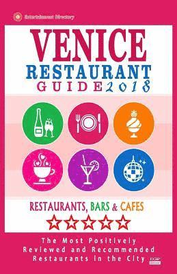 bokomslag Venice Restaurant Guide 2018: Best Rated Restaurants in Venice, Italy - 400 Restaurants, Bars and Cafés recommended for Visitors, 2018