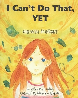 bokomslag I Can't Do That, YET: Growth Mindset