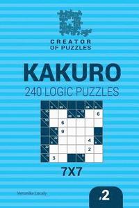 bokomslag Creator of puzzles - Kakuro 240 Logic Puzzles 7x7 (Volume 2)