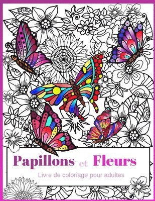 Marion Von Kuczkowski - Papillons et Fleurs: Livre de coloriage pour adultes, Häftad