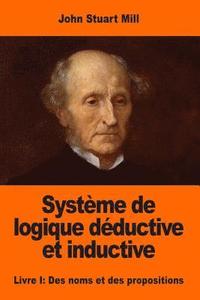 bokomslag Système de logique déductive et inductive: Livre I: Des noms et des propositions