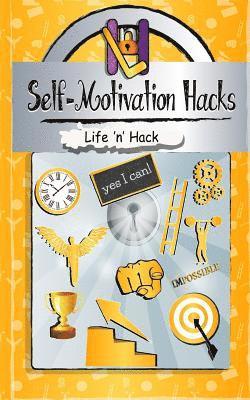 bokomslag Self-Motivation Hacks: 15 Simple Practical Hacks to Get Motivated and Stay Motivated