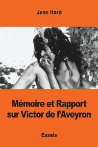 bokomslag Mémoire et Rapport sur Victor de l'Aveyron