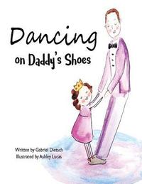 bokomslag Dancing on Daddy's Shoes