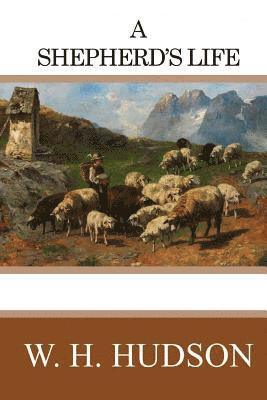 W. H. Hudson - A Shepherd's Life, Häftad. Tillgänglighet: Lägg i varukorg