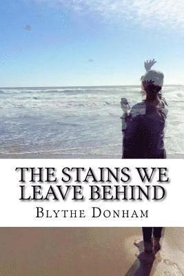 The Stains We Leave Behind 1