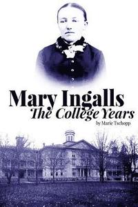 bokomslag Mary Ingalls - The College Years