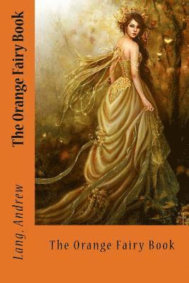 Lang Andrew, Sir Angels - The Orange Fairy Book, Häftad