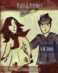 bokomslag Plots & Pitfalls: An Adela Darken, Potent-Undead Novella