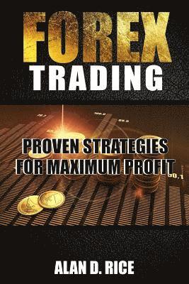 bokomslag Forex Trading: Proven Strategies for Maximum Profit