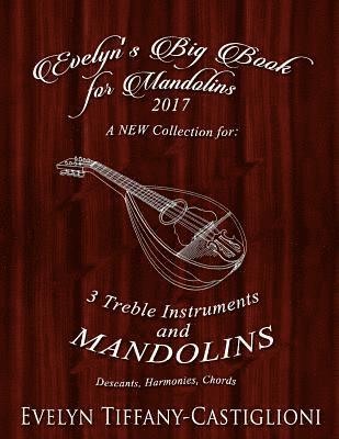 Evelyn's Big Book for Mandolins 2017: A Collection of Tunes for 3 Mandolins 1