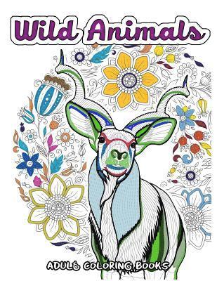 bokomslag Wild Animals Coloring Book for Adults: Animals in the Forest, Tiger, Elephant, Lion, Fox, Elephant, Eagle, Rabbit, Leopard and more