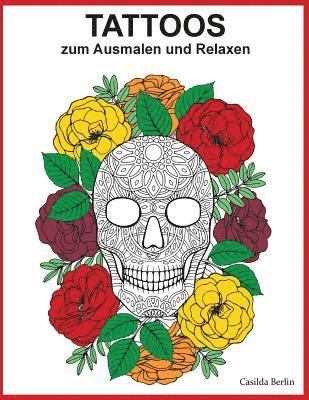 TATTOOS zum Ausmalen und Relaxen: Malbuch für Erwachsene 1