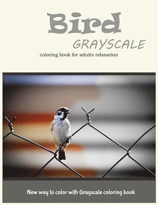 Cute Bird Grayscale Coloring Book for Adults Relaxation: New Way to Color with Grayscale Coloring Book 1