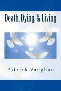 bokomslag Death, Dying, & Living