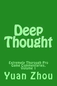 bokomslag Deep Thought: Extremely Thorough Pro Game Commentaries, Volume 1