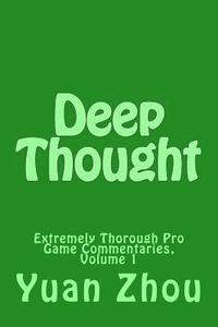 bokomslag Deep Thought: Extremely Thorough Pro Game Commentaries, Volume 1