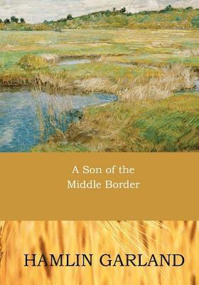 A Son of the Middle Border 1