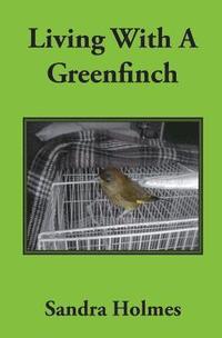 bokomslag Living With A Greenfinch