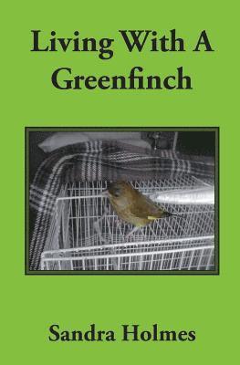 bokomslag Living With A Greenfinch