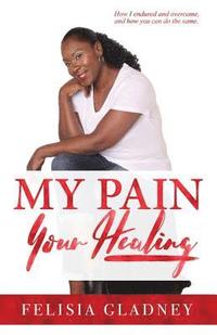 bokomslag My Pain, Your Healing