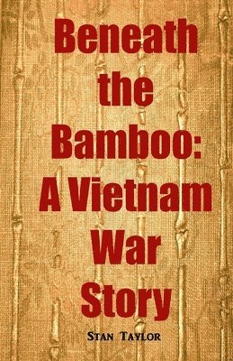 Beneath the Bamboo: A Vietnam War Story 1