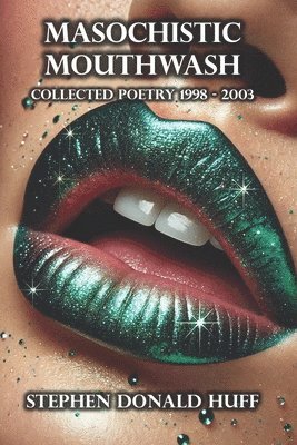 bokomslag Masochistic Mouthwash: Poetry Noir 1998 - 2003