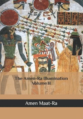 The Amen-Ra Illumination Volume 2 1