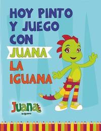 bokomslag Hoy Pinto y Juego con Juana la Iguana: Libro para Colorear - Coloring Book