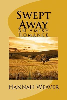 Hannah Weaver - Swept Away: An Amish Romance, Häftad