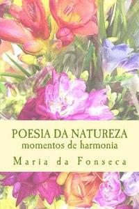 bokomslag Poesia da Natureza: I. Momentos de Harmonia
