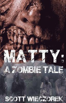 Matty: A zombie Tale 1