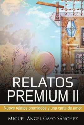 bokomslag Relatos Premium II: Nueve relatos premiados y una carta de amor