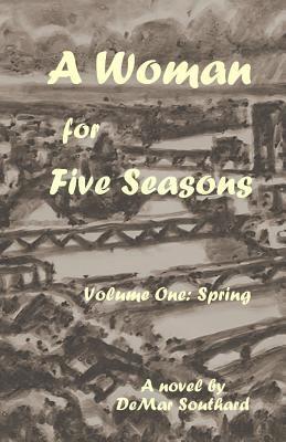 bokomslag A Woman for Five Seasons: Volume One: Spring