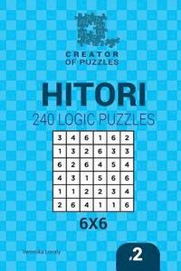 bokomslag Creator of puzzles - Hitori 240 Logic Puzzles 6x6 (Volume 2)