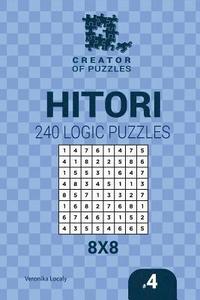 bokomslag Creator of puzzles - Hitori 240 Logic Puzzles 8x8 (Volume 4)