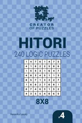 bokomslag Creator of puzzles - Hitori 240 Logic Puzzles 8x8 (Volume 4)