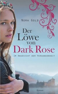 bokomslag Der Loewe von Dark Rose: Im Angesicht der Vergangenheit