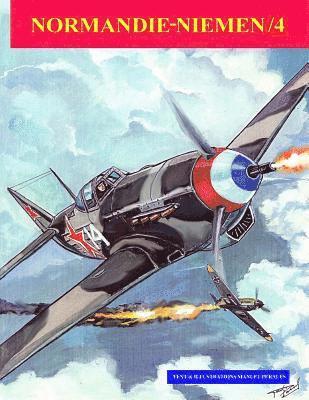 Manuel Perales - Normandie-Niemen Volume /4: Illustated story of the legendary Free Fench Squadron who fought in Russia in WW2, Häftad