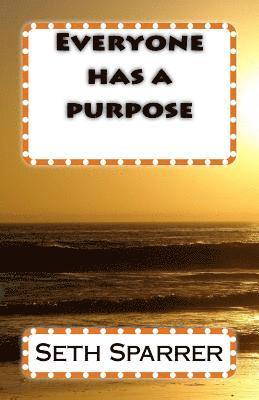 Everyone has a purpose 1