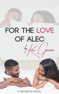 bokomslag For the Love of Alec: A Devereux Novel