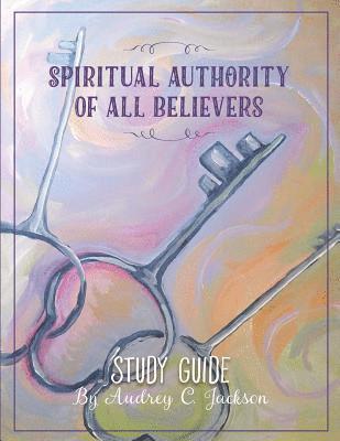 bokomslag Spiritual Authority of All Believers Study Guide