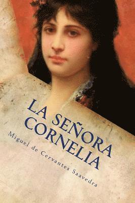 Miguel De Cervantes Saavedra - La Señora Cornelia, Häftad