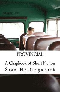 bokomslag Provincial: A Chapbook of Short Fiction