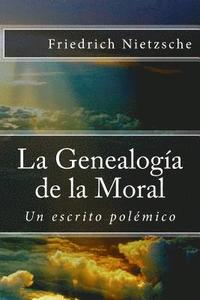bokomslag La Genealogía de la Moral: Un escrito polémico