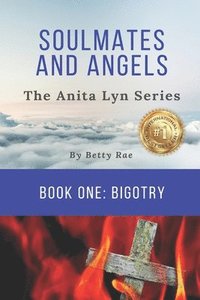 bokomslag Soul Mates & Angels: Bigotry (The Anita Lyn Series, Book One)
