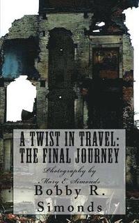 bokomslag A Twist in Travel: The Final Journey