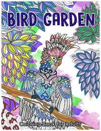 bokomslag Bird Garden Coloring Book for Adults: Beautiful Birds in Garden, Flowers and Forest Pattern