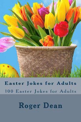Easter Jokes for Adults: 100 Easter Jokes for Adults 1